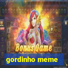 gordinho meme